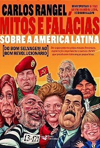 Mitos e Falácias sobre a América Latina: Do bom selvagem ao bom revolucionário