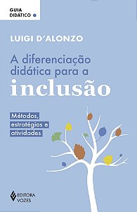 A diferenciação didática para a inclusão: Métodos, estratégias e atividades - Guia didático