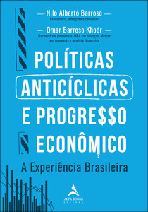 Políticas anticíclicas e progresso econômico a experiência brasileira