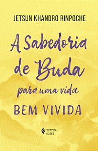 A sabedoria de Buda para uma vida bem vivida