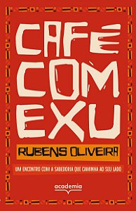 Café com Exu: Um encontro com a sabedoria que caminha ao seu lado
