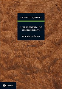 A descoberta do inconsciente: Do desejo ao sintoma