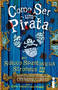 Como ser um pirata: Como treinar o seu dragão volume 2