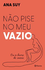 Não pise no meu vazio: ou o livro do vazio - Semifinalista do Prêmio Jabuti 2024