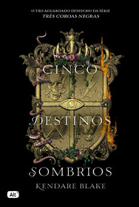 Cinco destinos sombrios (três coroas negras - livro 4)