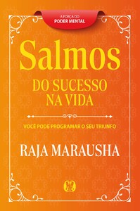 Salmos do Sucesso na Vida: Você Pode Programar o seu Triunfo