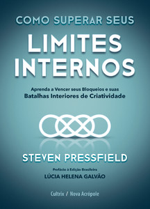 Como superar seus limites internos: aprenda a vencer seus bloqueios e suas batalhas interiores de criatividade