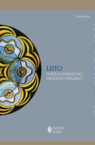 Luto: Fases e chances do processo psíquico