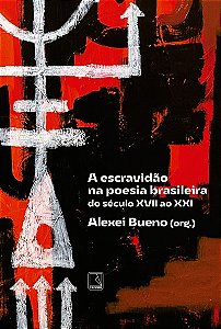 A escravidão na poesia brasileira: Do século XVII ao XXI