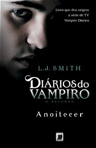 Diários do vampiro – O retorno: Anoitecer (Vol. 1)