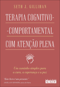 Terapia Cognitivo-Comportamental com Atenção Plena: um caminho simples para a cura, a esperança e a paz