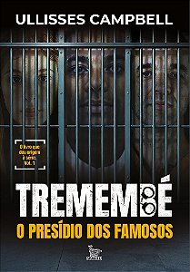 Tremembé: O presídio dos famosos