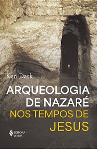 Arqueologia de Nazaré: Nos tempos de Jesus