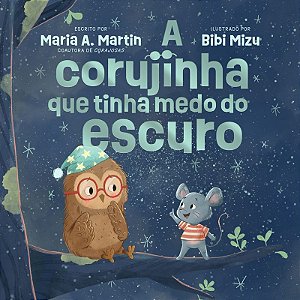 A corujinha que tinha medo do escuro — Da coautora da série Corajosas
