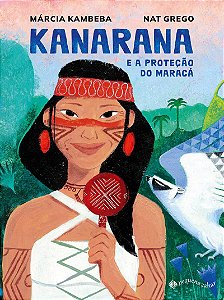 Kanarana e a proteção do maracá