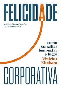 Felicidade corporativa: Como conciliar bem-estar e lucro