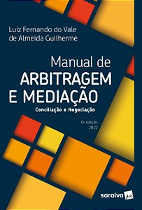Manual de Arbitragem e Mediação - 6ª Edição 2022
