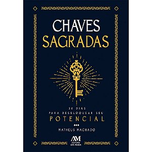 Chaves Sagradas: - 30 dias para desbloquear seu potencial