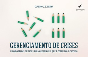 Gerenciamento de crises: usando mapas críticos para organizar o que é complexo e caótico