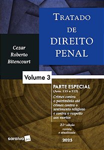 Tratado de Direito Penal - Parte Especial - Vol.3 - 21ª Edição 2025