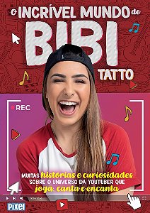 O incrível mundo de Bibi Tatto Muitas histórias e curiosidades sobre o universo da youtuber que joga, canta e encanta.