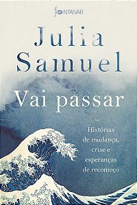 Vai passar: Histórias de mudança, crise e esperanças de recomeço