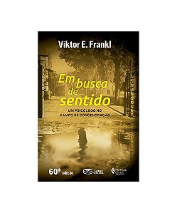 Em busca de sentido: Um psicólogo no campo de concentração