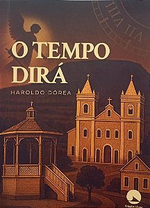 O TEMPO DIRÁ
