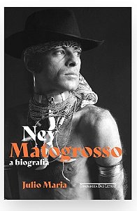NEY MATOGROSSO - A BIOGRAFIA - EDIÇÃO AUTOGRAFADA