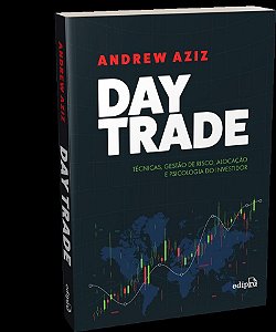 Day Trade: Técnicas, Gestão de Risco, Alocação e Psicologia do Investidor