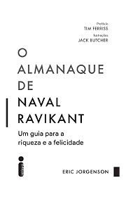 O almanaque de Naval Ravikant: Um guia para a riqueza e a felicidade