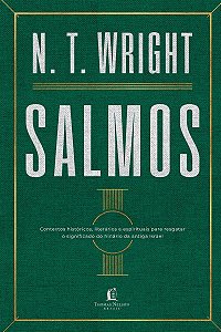 Salmos: Contextos históricos, literários e espirituais para resgatar o significado do hinário do antigo Israel