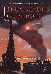 Tempestades de Sangue: Série Fortaleza Negra - Livro Dois