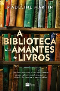 A biblioteca dos amantes de livros – Uma ficção histórica sobre o poder da leitura durante a Segunda Guerra Mundial