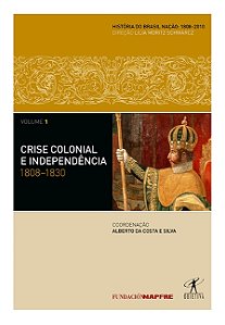 Crise colonial e independência: 1808-1830