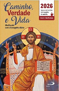 Caminho, Verdade e Vida - Texto e comentário do Evangelho de cada dia - 2026