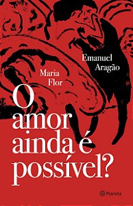 O amor ainda é possível?