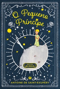 O pequeno príncipe – Edição de luxo bilíngue: Com aquarelas originais e biografia do autor