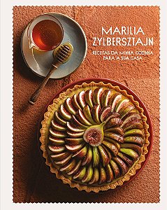 Marilia Zylbersztajn: Receitas da minha cozinha para a sua casa