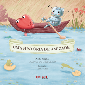 Coração & Mente: Uma história de amizade