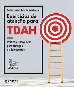 Exercícios de atenção para TDAH: Práticas e perguntas para crianças e adolescentes