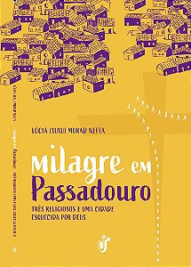 MILAGRE EM PASSADOURO: Três religiosos e uma cidade esquecida por Deus.