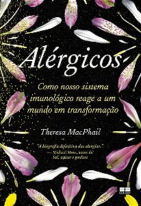 Alérgicos: Como nosso sistema imunológico reage a um mundo em transformação