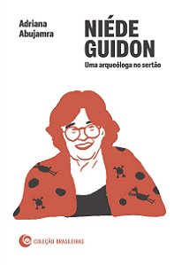 Niéde Guidon: Uma arqueóloga no sertão