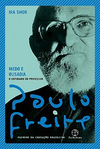 Medo e ousadia: O cotidiano do professor