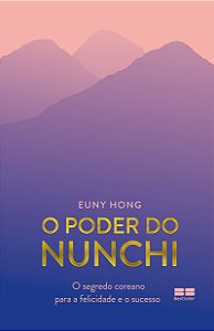 O poder do Nunchi: O segredo coreano para a felicidade e o sucesso