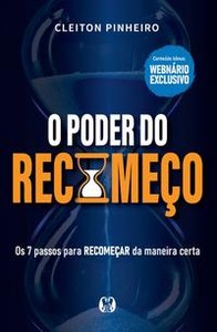 O poder do recomeço: os 7 passos para recomeçar da maneira certa