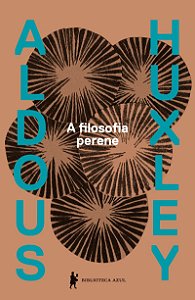 A filosofia perene: Uma interpretação dos grandes místicos do Oriente e do Ocidente