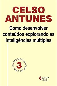 Como desenvolver conteúdos explorando as inteligências múltiplas: Fascículo 03