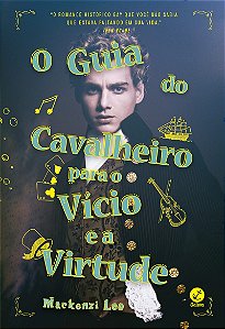 O guia do cavalheiro para o vício e a virtude (Vol. 1 Irmãos Montague)